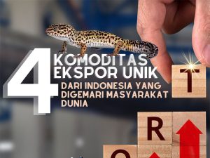 4 Komoditas Ekspor Unik dari Indonesia yang digemari Masyarakat Dunia